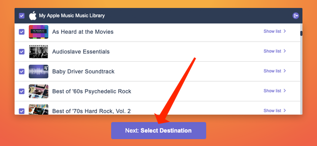 Sul sito web di Tune My Music, fai clic su "Avanti: Seleziona destinazione" per scegliere a quale servizio di streaming desideri inviare le tue playlist. 