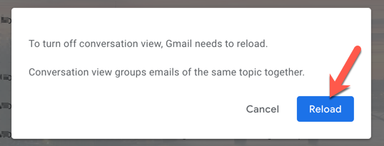 Con "Visualizzazione per conversazione" disabilitato, fai clic su "Ricarica" ​​per ricaricare l'interfaccia di Gmail.