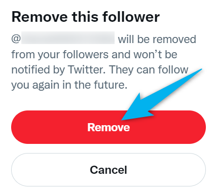 Fai clic su "Rimuovi" nel prompt "Rimuovi questo follower".