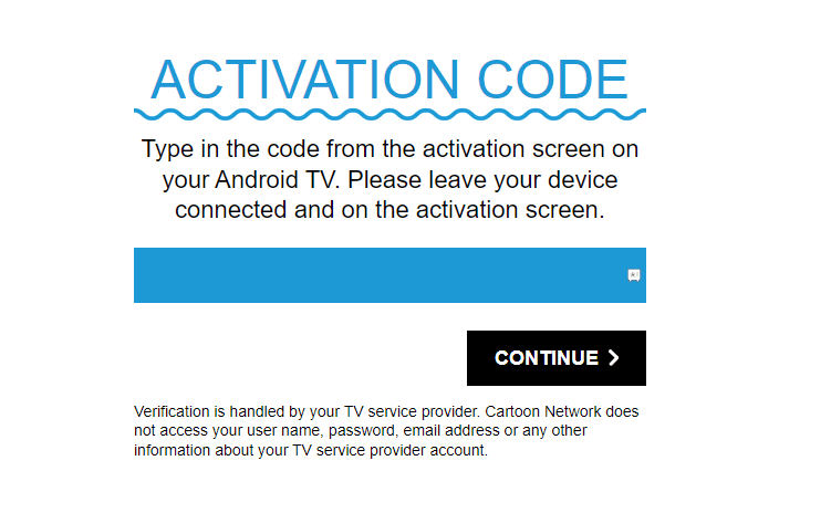 Inserisci il codice di attivazione e premi Continua per attivare Cartoon Network.
