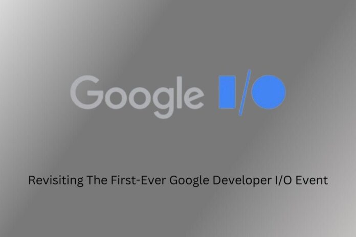 Revisiting The First-Ever Google Developer I/O Event